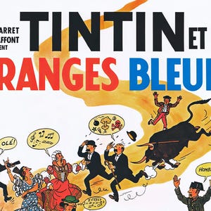 May include: A vintage poster for the Tintin comic book "Tintin and the Blue Oranges" featuring a bull, a man in a red and yellow outfit, and a group of people dancing. The poster is in French and features the title "Tintin et les Oranges Bleues".