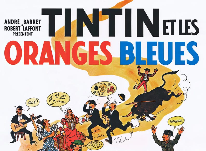 May include: A vintage poster for the Tintin comic book "Tintin and the Blue Oranges" featuring a bull, a man in a red and yellow outfit, and a group of people dancing. The poster is in French and features the title "Tintin et les Oranges Bleues".