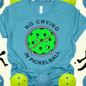 No Crying in Pickleball, Pickleball shirt, Funny Pickleball tee, Pickleball Gift, Pickleball Lover tee, Pickleballer shirt, Funny t-shirt