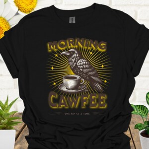 Morning Cawfee Raven T-shirt, Coffee Lover Gift, Animal Graphic Jumper, Unisex Tee
