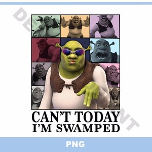 Shrek non può oggi sono sommerso eras tour stampa PNG Shrek merch Shrek digitale Shrek t-shirt ferro sul trasferimento Shrek regalo Shrek fan poster stampa
