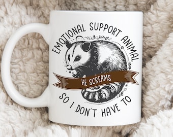 Funny Opossum Ceramic Mug, Emotional Support Animal, Mental health Design