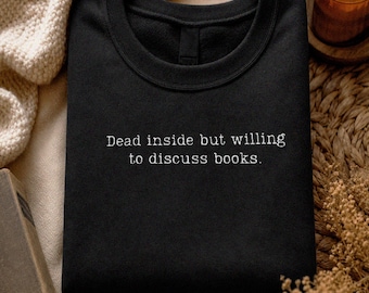 Dark bookish Embroidered Sweatshirt - Book Lover black Hoodie Embroidery, Dark humor Funny Reading Crewneck, Dead Introvert Reader club Gift