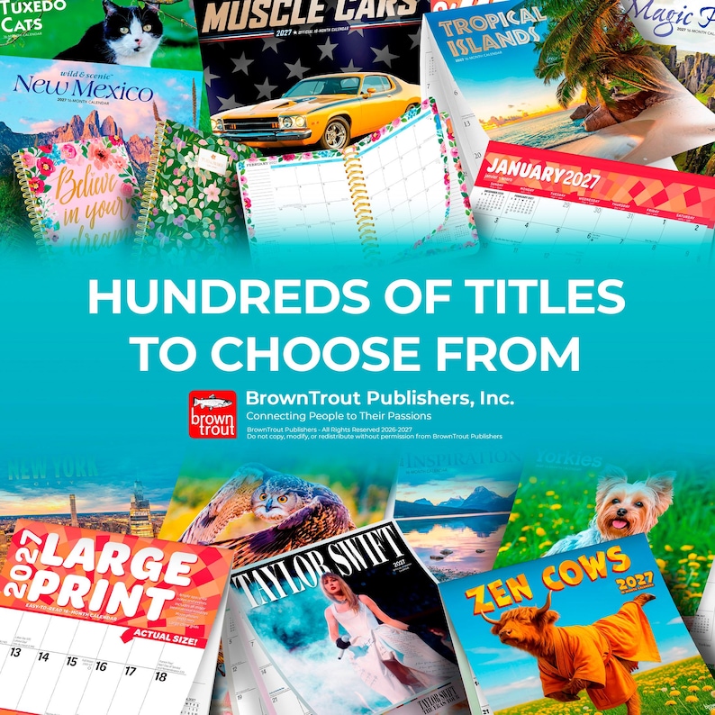 Puede incluir: Una colecci&oacute;n de calendarios de pared y agendas de 2027 con diversos temas, incluyendo coches deportivos, islas tropicales, animales y celebridades. La imagen incluye el texto HUNDREDS OF TITLES TO CHOOSE FROM y BrownTrout Publishers, Inc.