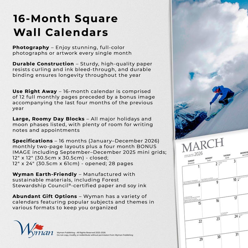 Peut inclure: Calendrier mural carr&eacute; de 16 mois avec une page de mars 2026 visible. Le calendrier pr&eacute;sente des photographies en couleur, une construction durable et de grands blocs de jours. Ferm&eacute; : 30,5 cm x 30,5 cm.