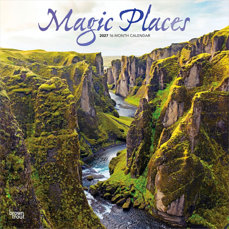 May include: A 2027 16-month calendar titled Magic Places featuring a photograph of a deep canyon with steep, moss-covered rock formations and a winding river flowing through the center. The text Magic Places 2027 16-Month Calendar is printed at the top.