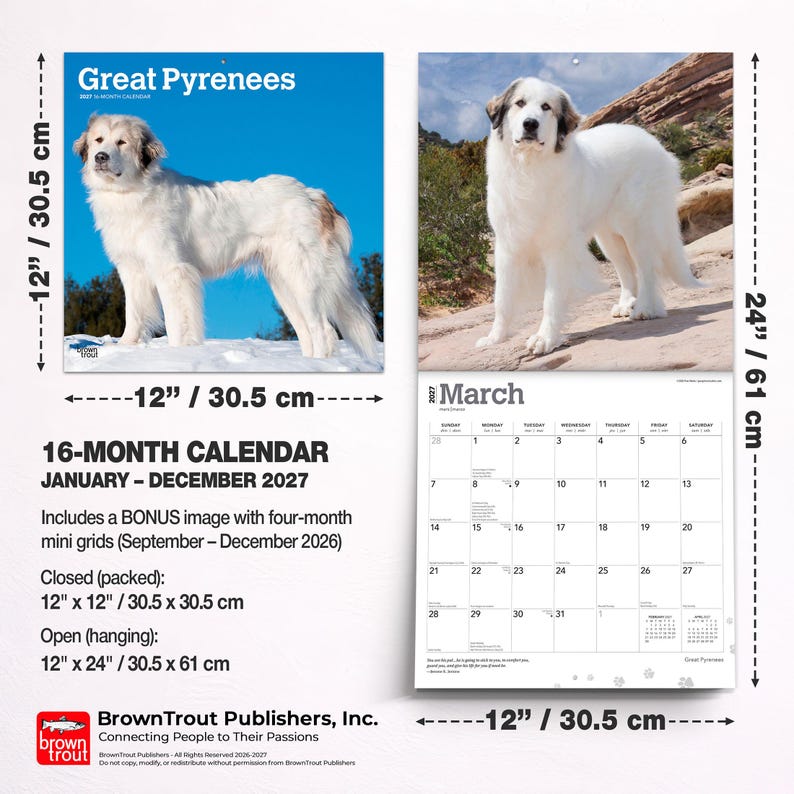 May include: A 16-month Great Pyrenees calendar for 2027, measuring 30.5 cm by 30.5 cm closed and 30.5 cm by 61 cm open. The cover features a white dog in snow, while the open page shows a March 2027 grid and a white dog on rocky terrain.