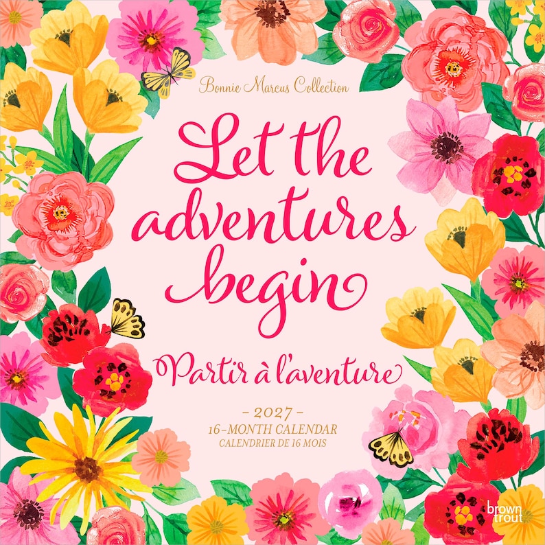 K&ouml;nnte beinhalten: Ein 16-Monats-Kalender f&uuml;r 2027 aus der Bonnie Marcus Collection mit hellrosa Hintergrund, umrahmt von Aquarellblumen und Schmetterlingen. Der Text lautet Let the adventures begin, Partir &agrave; l'aventure und 16-MONTH CALENDAR.