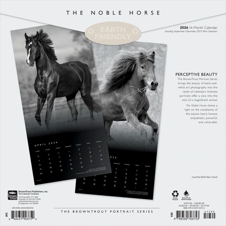 May include: A 2026 16-month calendar featuring black and white photographs of horses. The calendar includes mini calendars for September-December 2025. The cover features the text "The Noble Horse" and "Earth Friendly".