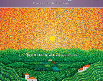 Pode incluir: Um calendário de 16 meses para 2027 intitulado Points of Light com pinturas de Arthur Poulin. A capa apresenta um vibrante brilho solar sobre colinas verdes e pequenas casas, com o texto: You exist in time, but you belong to eternity. - OSHO.