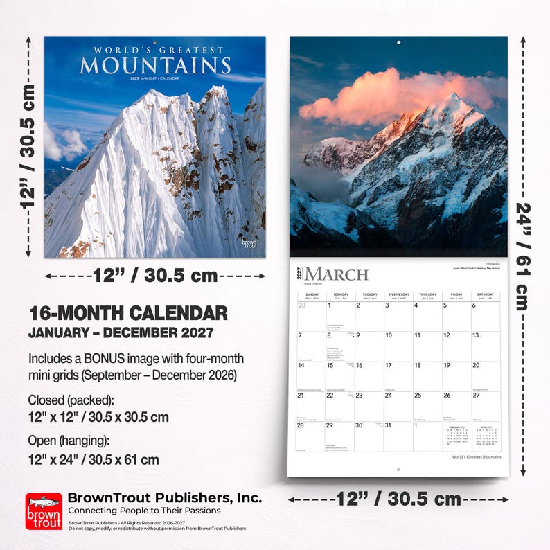 K&ouml;nnte beinhalten: Ein 16-Monats-Wandkalender mit dem Titel World's Greatest Mountains 2027. Er misst geschlossen 30,5 cm x 30,5 cm und ge&ouml;ffnet 30,5 cm x 61 cm. Der Kalender zeigt Fotos verschneiter Berge, ein Kalendarium f&uuml;r M&auml;rz 2027 und das BrownTrout-Logo.