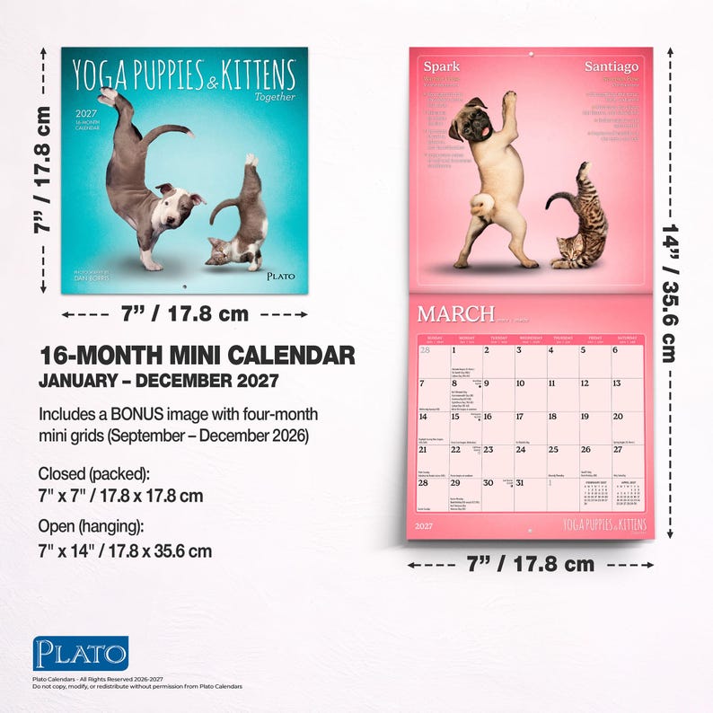 May include: A 16-month mini calendar for 2027 titled Yoga Puppies & Kittens. The closed calendar measures 7 inches by 7 inches, and the open calendar measures 7 inches by 14 inches. It features photographs of puppies and kittens in yoga poses.
