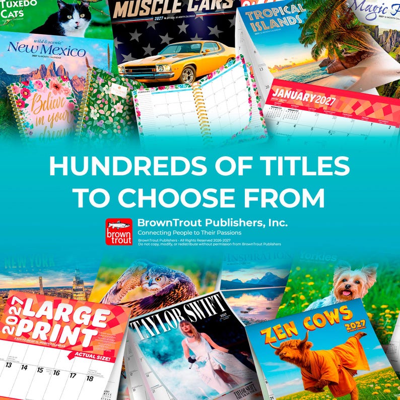 Peut inclure: Une collection de calendriers muraux 2027 vari&eacute;s pr&eacute;sentant divers th&egrave;mes, notamment des voitures muscl&eacute;es, des &icirc;les tropicales, des chats tuxedo, des paysages du Nouveau-Mexique, des hiboux, Taylor Swift et des vaches, avec le logo BrownTrout.