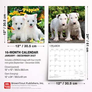 May include: A 16-month wall calendar titled I Love Puppies 2027, featuring white puppies on the cover and interior pages. It measures 12 inches by 12 inches closed and 12 inches by 24 inches open, including a bonus four-month mini grid for 2026.
