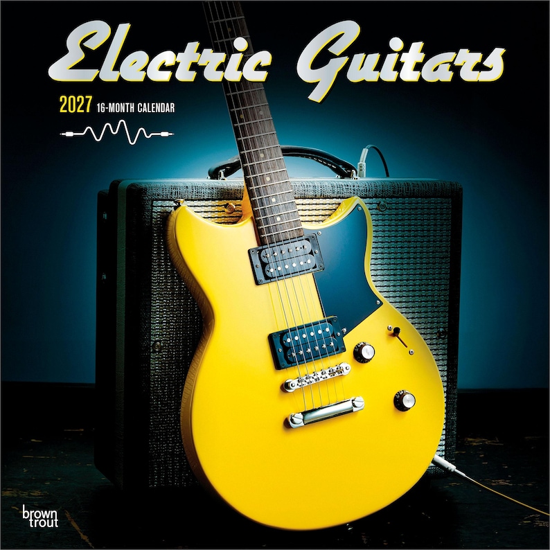 May include: A 2027 16-month calendar titled Electric Guitars featuring a bright yellow electric guitar with a black pickguard and two humbucker pickups resting against a textured grey guitar amplifier with a black handle and a cable.