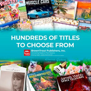 May include: A selection of calendars with diverse themes, such as muscle cars, tropical islands, and tractors. The image also showcases calendars featuring a pig, a dog, kittens, and Taylor Swift. The text states "Hundreds of Titles to Choose From."