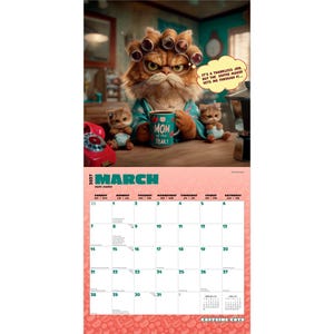 May include: A 2027 wall calendar for March featuring an illustration of a grumpy orange cat with hair rollers holding a mug that says MOM OF THE YEAR, flanked by two kittens. A speech bubble reads IT'S A THANKLESS JOB, BUT THE COFFEE MAKER GETS ME THROUGH IT.