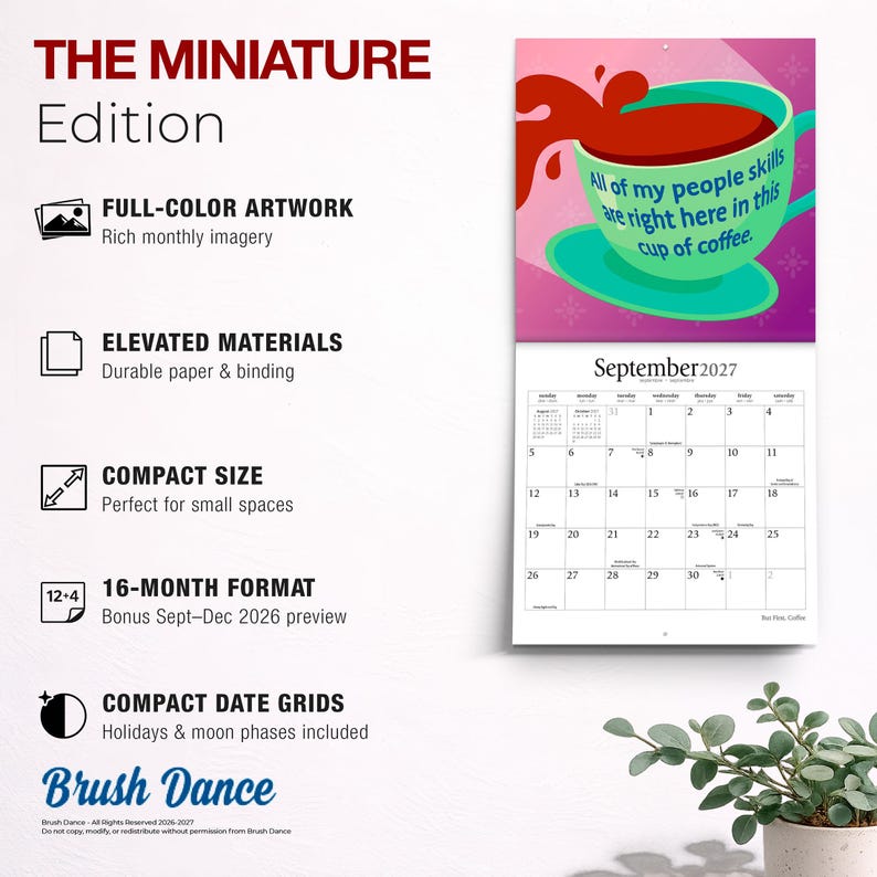 May include: A 16-month wall calendar titled The Miniature Edition, featuring a September 2027 date grid and a colourful illustration of a teal coffee cup with the text All of my people skills are right here in this cup of coffee. The calendar includes a list of features such as full-colour artwork, durable materials, and compact date grids with holidays and moon phases.