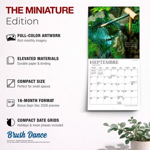 Peut inclure: Un calendrier mural de 16 mois intitul&eacute; The Miniature Edition par Brush Dance. Le calendrier pr&eacute;sente une photographie en couleur d'une fontaine en bambou dans un jardin et une grille de septembre 2027. Le texte inclut Full-Color Artwork, Elevated Materials, Compact Size, 16-Month Format et Compact Date Grids.