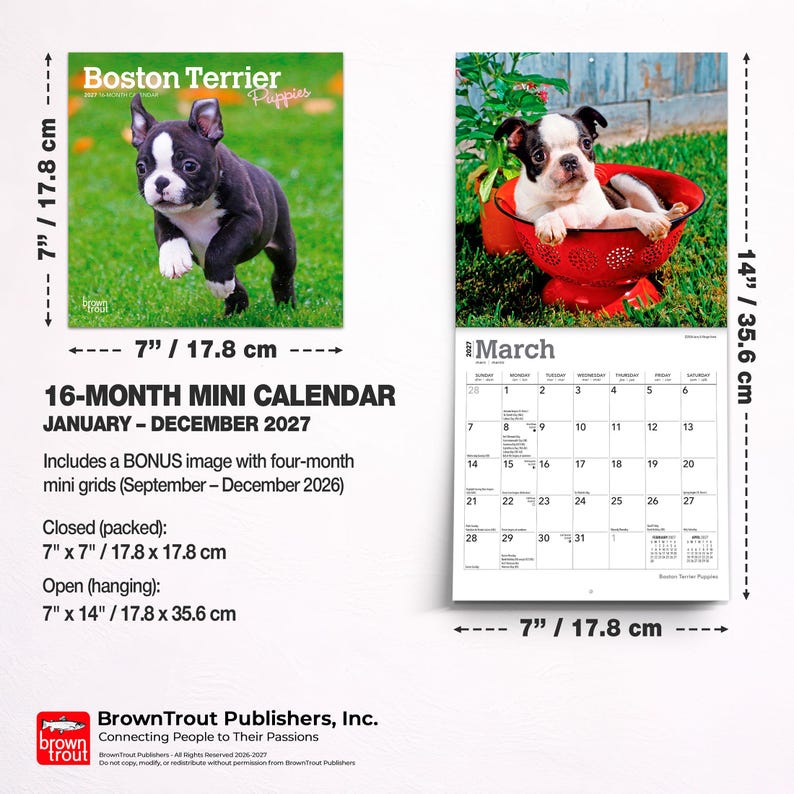 Puede incluir: Un minicalendario de 16 meses para 2027 con cachorros de Boston Terrier. El calendario cerrado mide 17,8 cm por 17,8 cm, y el calendario abierto mide 17,8 cm por 35,6 cm. Incluye una imagen adicional y cuadr&iacute;culas de septiembre a diciembre 2026.
