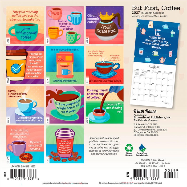May include: A 2027 16-month wall calendar titled But First, Coffee featuring colourful illustrations of coffee mugs, pots, and machines paired with humorous text. The back cover displays monthly grid samples, company information, and a barcode.