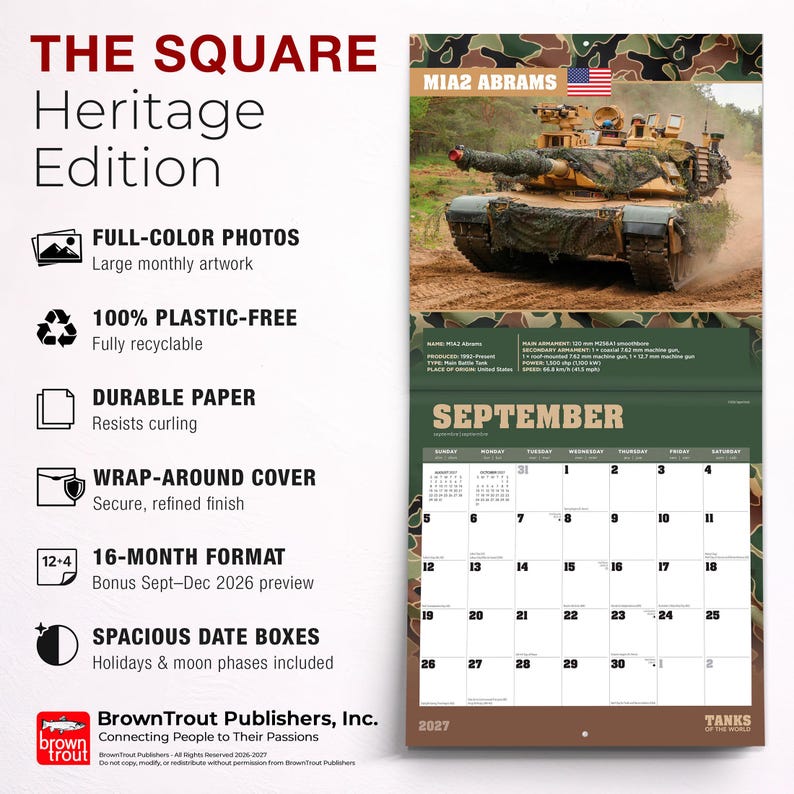 Puede incluir: Un calendario de pared de 16 meses titulado The Square Heritage Edition con un tanque M1A2 Abrams en la p&aacute;gina de septiembre de 2027. El calendario incluye fotos a todo color, papel duradero, una cubierta envolvente y espaciosas casillas.