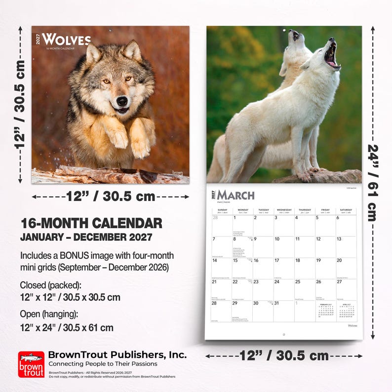 May include: A 2027 Wolves 16-month calendar featuring a brown wolf on the cover and white wolves howling on the March page. The calendar measures 12 inches by 12 inches when closed and 12 inches by 24 inches when open, including a bonus mini grid.