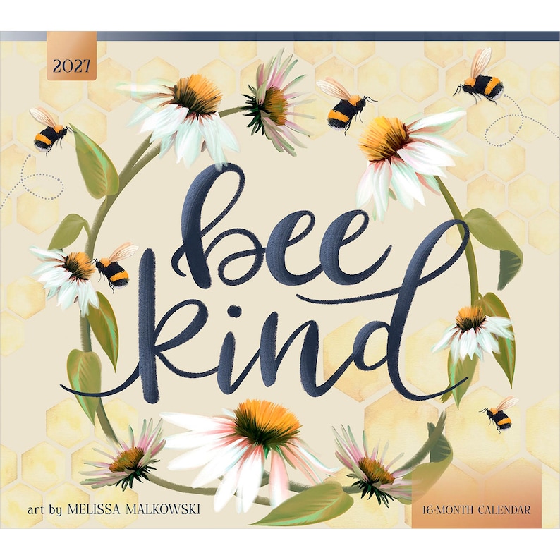 May include: A 2027 16-month calendar featuring the text bee kind in dark blue script. The design includes white coneflower illustrations with yellow centers, green leaves, and bumblebees on a light beige background with a subtle honeycomb pattern.