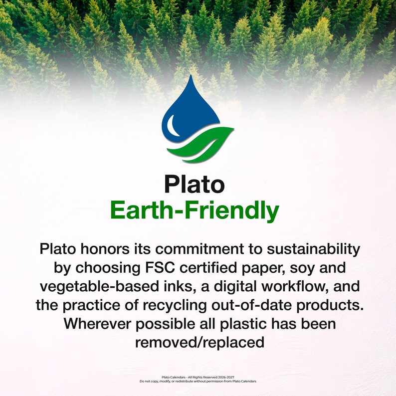 May include: Image features the text "Plato Earth-Friendly" with a logo of a blue water drop and green leaf. The text below states Plato's commitment to sustainability using FSC certified paper, soy and vegetable-based inks, digital workflow, and recycling.