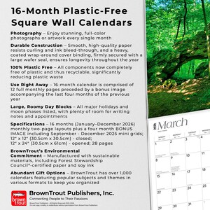 May include: A 16-month square wall calendar featuring a nature photograph. The calendar includes monthly layouts, bonus images, and large day blocks. Closed dimensions are 30.5cm x 30.5cm. The calendar is plastic-free and made with sustainable materials.