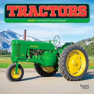 May include: A 2027 16-month calendar titled TRACTORS featuring a green John Deere 60 tractor with yellow wheels. The cover displays the tractor in a field with mountains in the background. The text TRACTORS is in large red letters with yellow outlines.