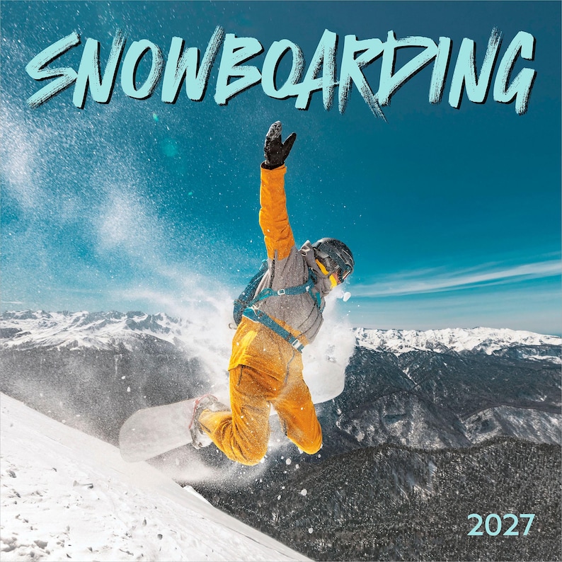 Puede incluir: Un calendario de pared 2027 que muestra a un snowboarder en el aire frente a un cielo azul y picos nevados. El snowboarder viste un traje de nieve naranja y gris, guantes negros y un casco. El texto SNOWBOARDING aparece en la parte superior.