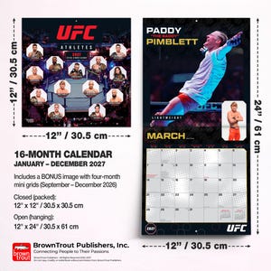 May include: A 2027 UFC Athletes 16-month calendar featuring a cover with multiple fighter portraits and a March page showing Paddy Pimblett. The calendar measures 12 inches by 12 inches closed and 12 inches by 24 inches open, including a bonus mini grid.