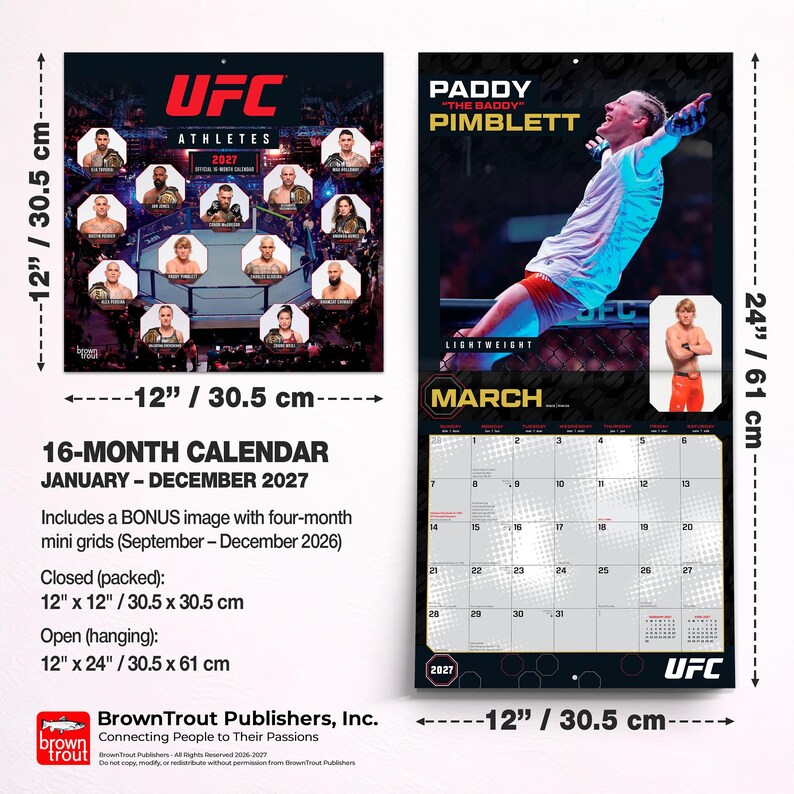 May include: A 2027 UFC Athletes 16-month calendar featuring a cover with multiple fighter portraits and a March page showing Paddy Pimblett. The calendar measures 12 inches by 12 inches closed and 12 inches by 24 inches open, including a bonus mini grid.
