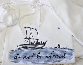 Embroidered Christian Sweatshirt | “Do Not Be Afraid” Bible Verse Hoodie | Faith Scripture Gift | Religious Unisex Hoodie | Anxiety Comfort