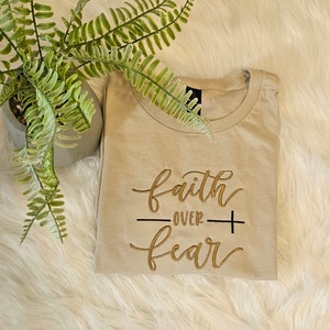 Faith over fear tshirt, sweatshirt, hoody