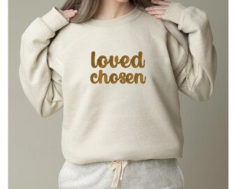Embroidered Love chosen unisex faith christian sweatshirt hoody,scripture church crewneck sweatshirt,Bible verse faith gift for him or her