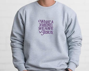 Sudadera bordada con la frase "Qué amigo tenemos en Jesús" / Sudadera con capucha con las Escrituras de la fe cristiana / Regalo unisex con versículo bíblico cristiano para él o ella