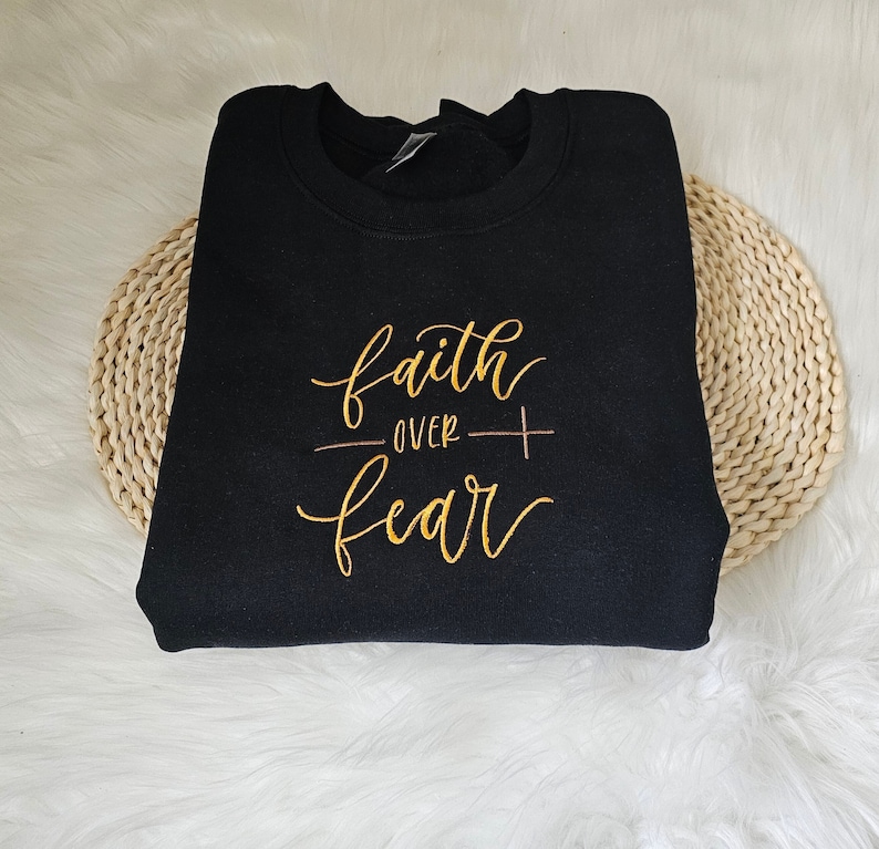 Faith over fear embroidered sweatshirt
