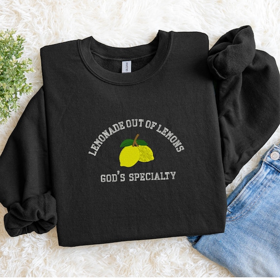 Embroidered sweatshirt |  Christian Faith “Lemonade out of Lemons God hoodie|Religious Gift for Women Men | Encouragment gift for him or her