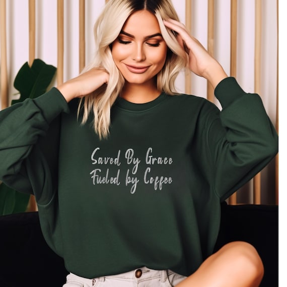 Embroidered saved by grace fuelled by coffee sweatshirt hoodie/Christian faith sweatshirt Hoodie | Cozy Religious Coffee Lover Jumper gift