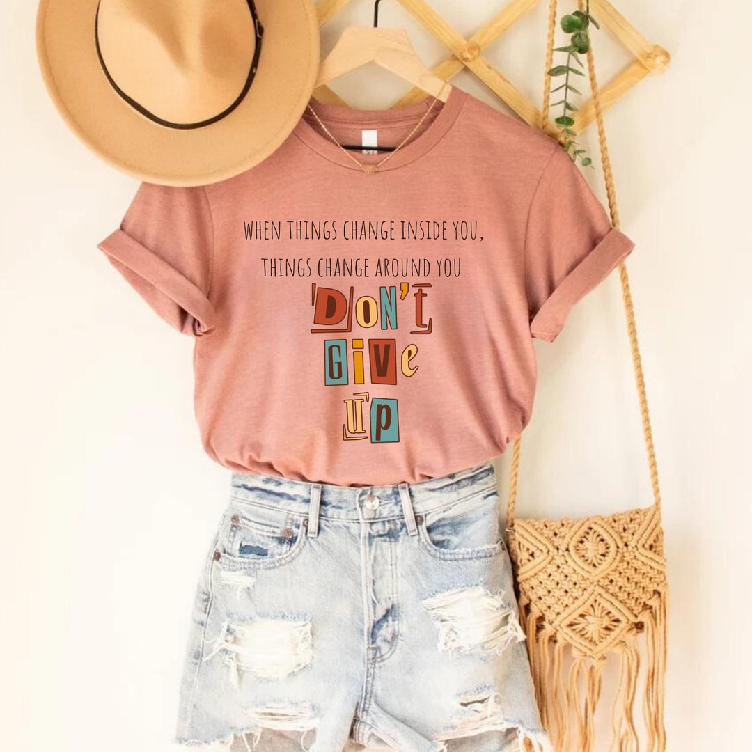 Don't Give up T-shirt, Motivational T-shirt, Power Shirt, Never Give up ...