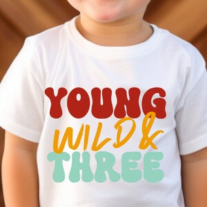 Young Wild & Three Shirt, Third Birthday Shirt, 3rd Birthday Shirt Boy, Three Shirt Boy, Boys Girls 3rd Birthday, 3rd Birthday Shirt Tee
