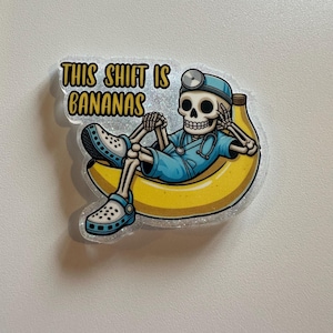 This Shift Is Bananas Resin Badge Reel