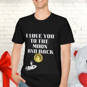 I Love You To The Moon Shirt | Funny Crypto Clothes | Investment Shirt | Valentine's Day | Funny Doge Clothes | Dad Shirt |