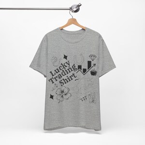 Lucky Trading Shirt | Unisex Jersey Short Sleeve Tee | Day Trader Shirt | Investor Apparel |