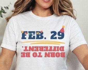 Leap Day Birthday Shirt, February 29th Birthday T-shirt, Leap Year Birthday Tee, Leap Day Birthday Gift,
