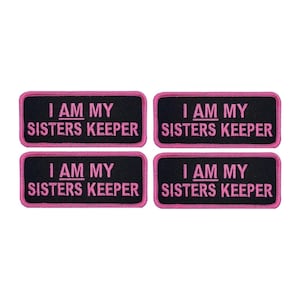I Am My Sisters Keeper Embroidered Patch - 4pc 4 x 1.5 Inch Iron On or Sew On
