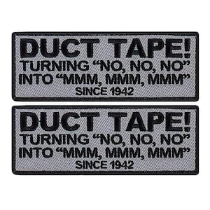 May include: Two gray and black embroidered patches with the text "DUCT TAPE! TURNING "NO, NO, NO" INTO "MMM, MMM, MMM" SINCE 1942"