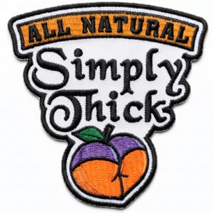 May include: An embroidered patch with a white background and black border. The text ALL NATURAL appears in black on an orange banner. Below, the words Simply Thick are embroidered in black script. A peach graphic with purple and orange colors sits below.